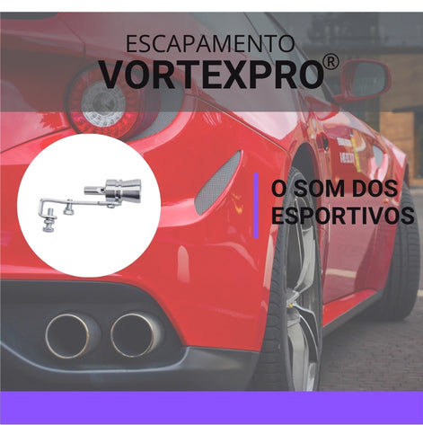 Escapamento VortexPro® - O som dos Esportivos